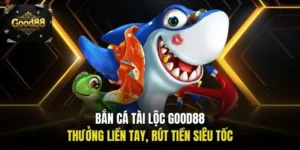 Bắn cá Tài Lộc Good88