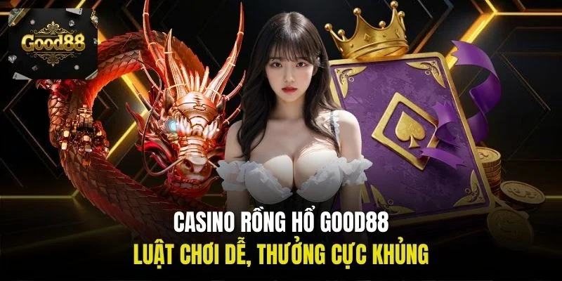 Casino rồng hổ Good88