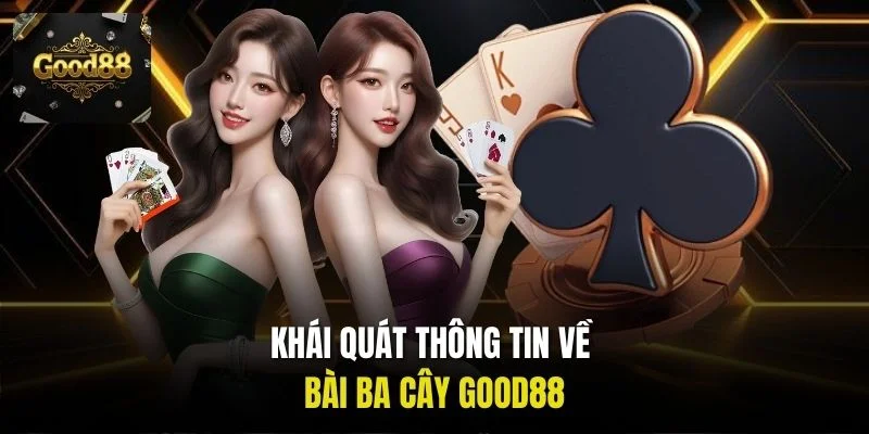 Khái quát thông tin về bài Ba Cây Good88