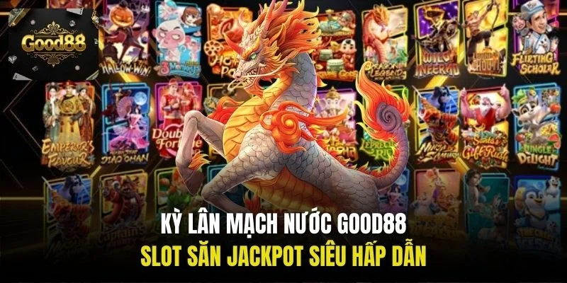 Kỳ lân mạch nước Good88