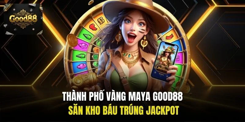 Thành phố vàng Maya Good88